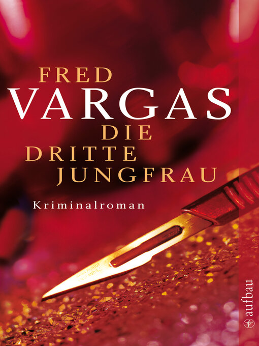 Title details for Die dritte Jungfrau by Fred Vargas - Wait list